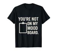 You’re Not on My Mood Board Sarcastic Aesthetic Vibes T-Shirt