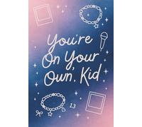You’re On Your Own, Kid Journal: An Inspired Lined Notebook for Everyday Writing