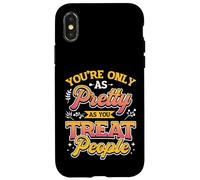 You´re Only As Pretty As You Treat People Kind Stop Bullying Case for iPhone X/XS