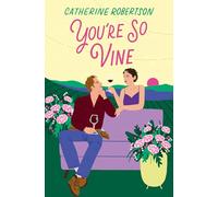 YOU’RE SO VINE: A charming small town romance perfect for fans of Virgin River and Sweet Magnolias!: Book 2 (Flora Valley)