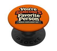 You’re Someone’s Favorite Person Humorous Positive Message PopSockets Adhesive PopGrip