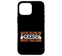 You’re Telling Me Geese Wrote This Song Producer Music Meme Case for iPhone 16 Pro Max