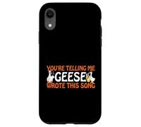 You’re Telling Me Geese Wrote This Song Producer Music Meme Case for iPhone XR