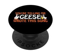 You’re Telling Me Geese Wrote This Song Producer Music Meme PopSockets Adhesive PopGrip