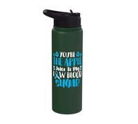 You’re The Apple Juice - Type 1 Diabetes Stainless Steel Insulated Water Bottle