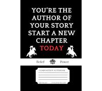 You’re the author of your story Start a new chapter today: compact daily journal 6x9 inches 120 pages