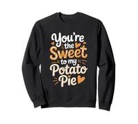 You’re The Sweet To My Potato Pie Romantic Food Sweatshirt
