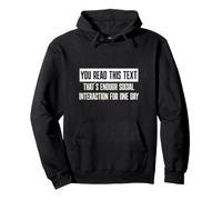 You Read This Text That's Enough Social Interaction Today Pullover Hoodie