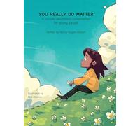 YOU REALLY DO MATTER A suicide-awareness conversation for young people
