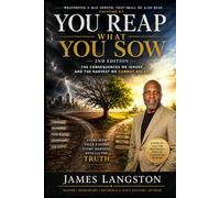 You Reap What You Sow (2nd Edition): The Consequences We Ignore and the Harvest We Cannot Escape