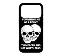 You Remind Me Of A Penny Two-Faced And Not Worth Much Case for iPhone 17 Pro