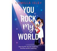 You Rock My World: Gorgeous, hilarious, and totally swoonworthy - the ultimate rockstar love story you didn’t know you needed! (The Meet Cute series, 1)