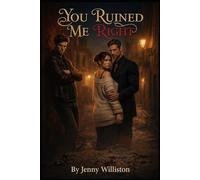 You Ruined Me Right