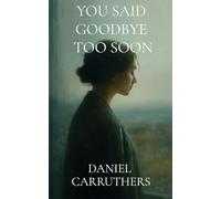 You Said Goodbye Too Soon