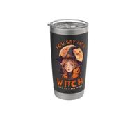 You, Say I’m A Witch Like It's A Bad Thing Cute Witch Stainless Steel Insulated Tumbler
