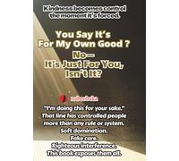 You Say It’s For My Own Good? No-It’s Just For You, Isn’t It? (The Common Sense of Fools)