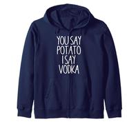 You Say Potato I Say Vodka Funny Vodka Bachelorette Party Zip Hoodie