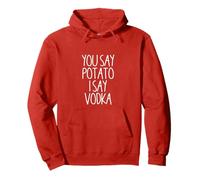 You Say Potato I Say Vodka Funny Vodka Lovers Pullover Hoodie