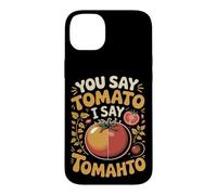 You Say Tomato I Say Tomahto Both Work Case for iPhone 14 Plus