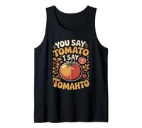 You Say Tomato I Say Tomahto Both Work Tank Top