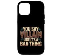 You Say Villain Like It's A Bad Thing Evil Charm |- Case for iPhone 12/12 Pro