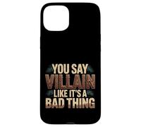 You Say Villain Like It's A Bad Thing Evil Charm |- Case for iPhone 15 Plus