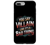 You Say Villain Like It's A Bad Thing Evil Charm - Case for iPhone 7 Plus/8 Plus