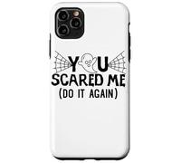 You Scared Me Do It AAgain halloween Design Case for iPhone 11 Pro Max