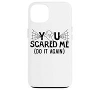 You Scared Me Do It AAgain halloween Design Case for iPhone 13