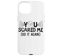 You Scared Me Do It AAgain halloween Design Case for iPhone 15 Plus
