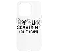 You Scared Me Do It AAgain halloween Design Case for iPhone 15 Pro