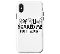 You Scared Me Do It AAgain halloween Design Case for iPhone X/XS
