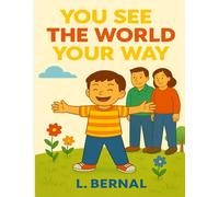 You See the World Your Way: Heartwarming Story of Love and Understanding.