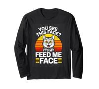 You See This Face Its My Feed Me Face Funny Hungry Cat Long Sleeve T-Shirt