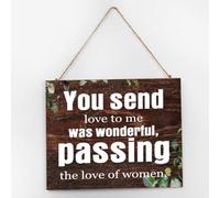You Send Love to Me Was Wonderful, Passing The Love of Women Vintage Wall Décor Established Wood Sign 10x12 Inch Retro Wall Art Wood Plaque with Sayings Home Decor for Living Room Office