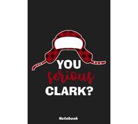 You Serius Clark Christmas Vacation Notebook: Notebook, planner, journal, organiser, bullet journal, sketchbook_ 6x9 inches, 120 dotted pages