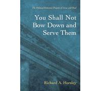 You Shall Not Bow Down and Serve Them: The Political Economic Projects of Jesus and Paul