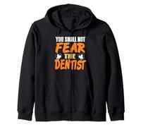 You Shall Not Fear the Dentist Funny Message Zip Hoodie
