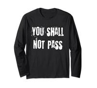 You Shall Not Pass Long Sleeve T-Shirt