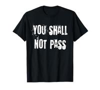You Shall Not Pass T-Shirt