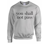 YOU SHALL NOT PASS Unisex Size | Customized Sweatshirt | Personalised Gifts for Men, Women & Kids | Funny Sweatshirt for Events (UK, Alpha, L, Regular, Regular, Grey)