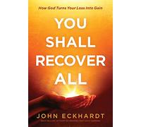 You Shall Recover All: How God Turns Your Loss Into Gain
