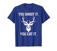 You Shoot It You Eat Funny Deer Hunt Shooting Gun Hunter T-Shirt, Men, Royal Blue, Medium