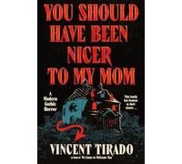 You Should Have Been Nicer to My Mom: A Modern Gothic Horror - A Supernatural Thriller Where a Storm Traps a Family with a Demon