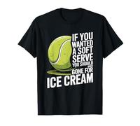 You Should Have Gone for Ice Cream, Tennis Player Lover T-Shirt
