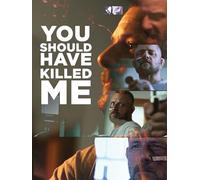 You Should Have Killed Me