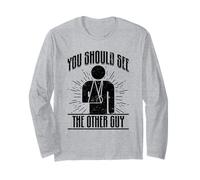 You Should See The Other Guy - Broken Arm Injury Long Sleeve T-Shirt