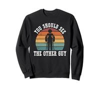 You Should See The Other Guy - Broken Leg Injury Sweatshirt