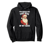 You Should See The Size Of My Sack Dirty Santa Joke Pullover Hoodie