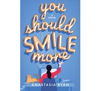 You Should Smile More: A Novel